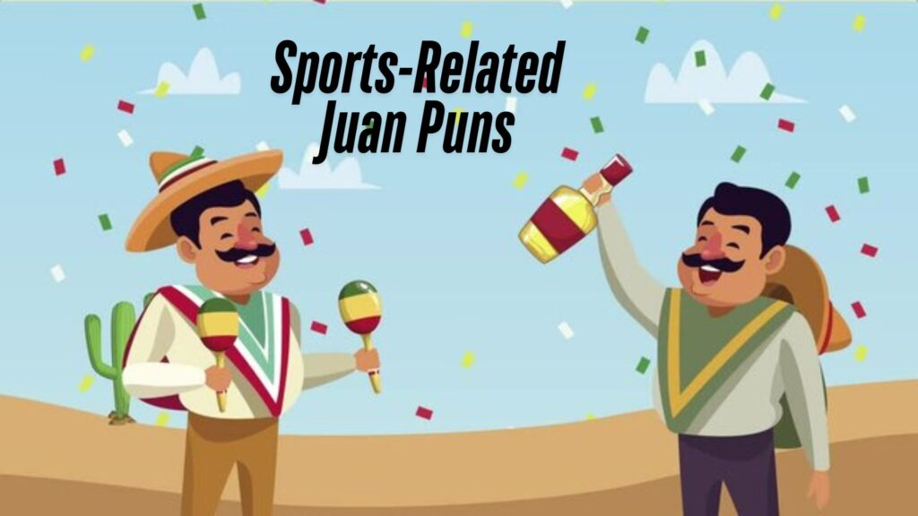 Sports-Related Juan Puns