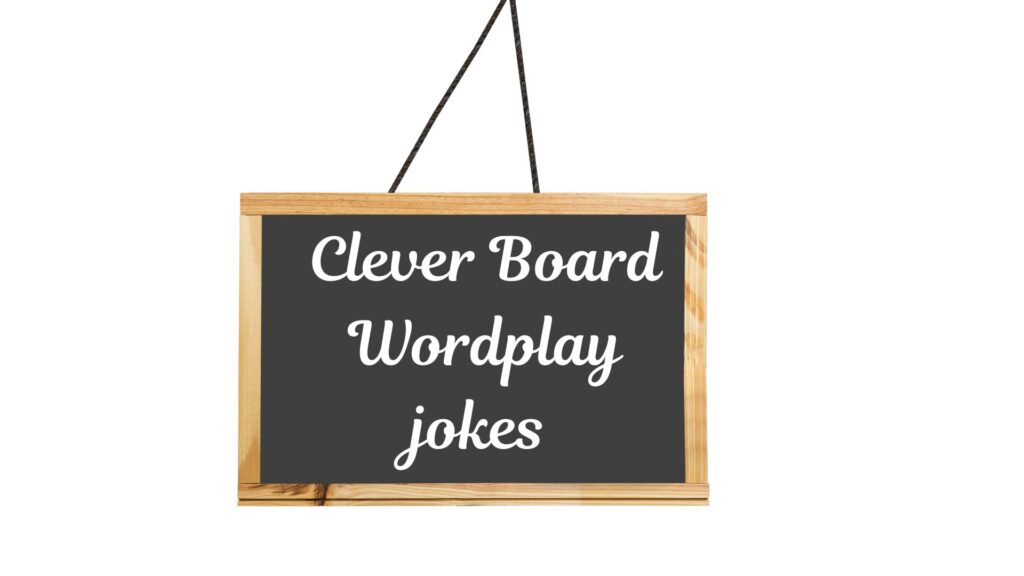 Clever Board Wordplay jokes