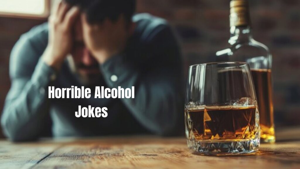 Horrible Alcohol Jokes