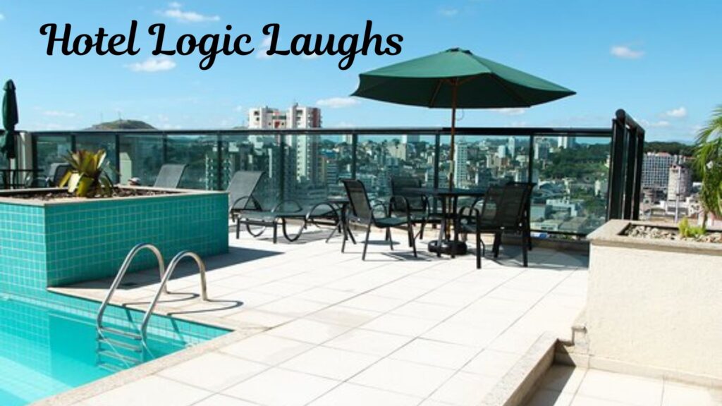 Hotel Logic Laughs