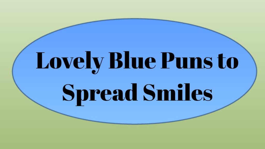 Lovely Blue Puns to Spread Smiles