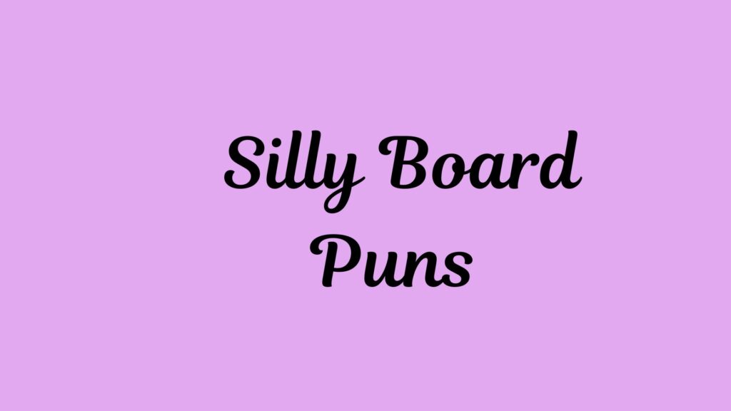 Silly Board Puns