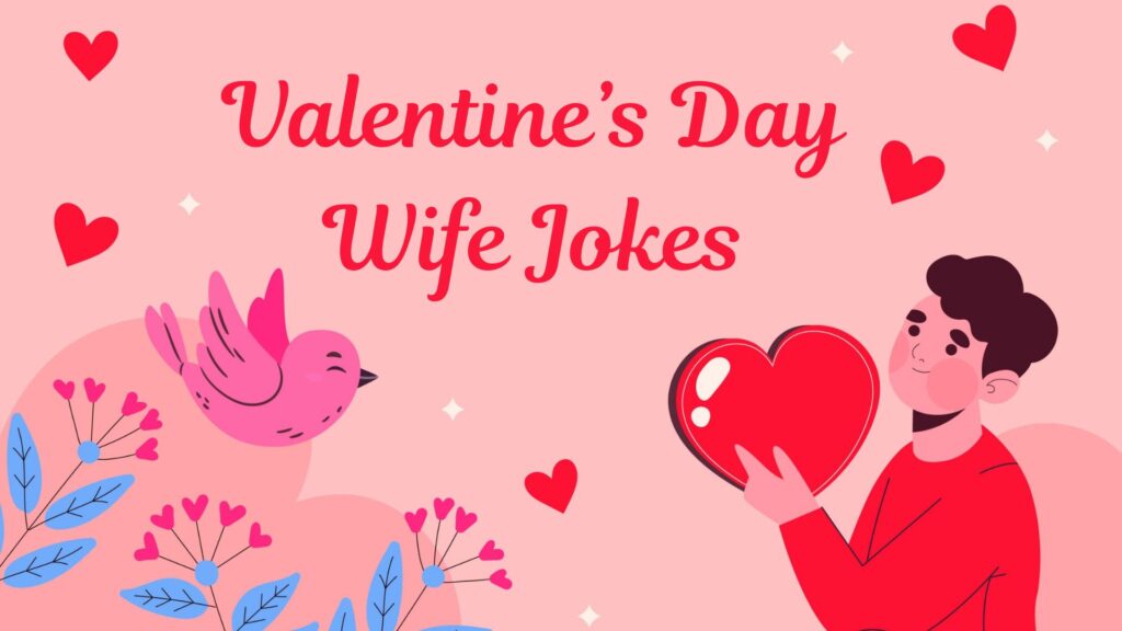 Valentine’s Day Wife Jokes