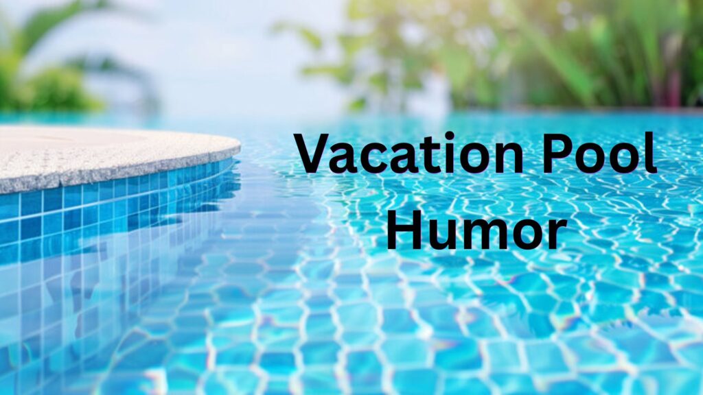Vacation Pool Humor